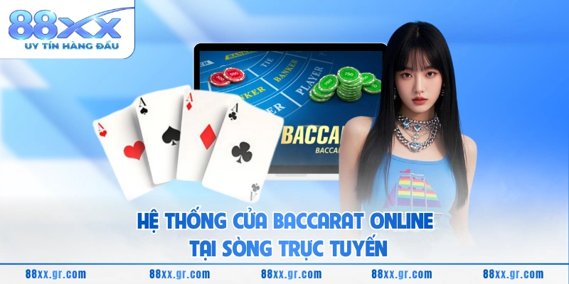Baccarat Online 88XX - Trải Nghiệm Đẳng Cấp Minh Bạch Hệ thống cửa Baccarat online tại sòng trực tuyến