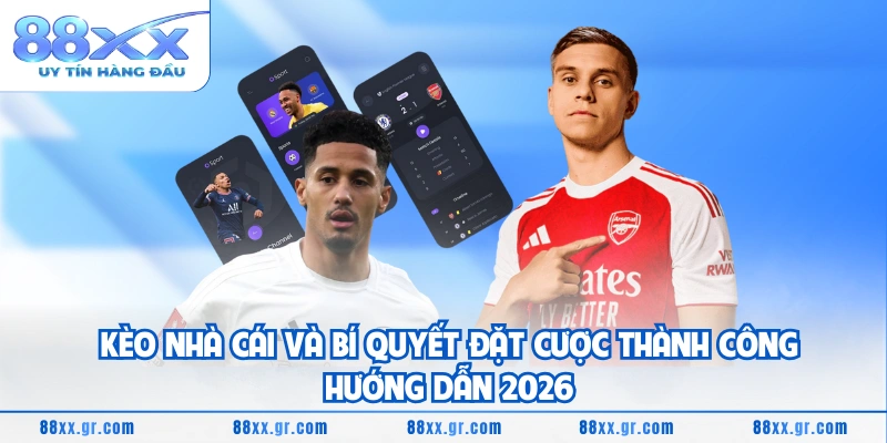 Kèo Nhà Cái Và Bí Quyết Đặt Cược Thành Công Hướng Dẫn 2026