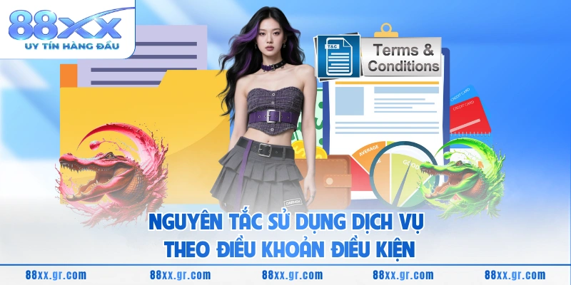 Điều khoản điều kiện 88XX Nguyên tắc sử dụng dịch vụ theo điều khoản điều kiện