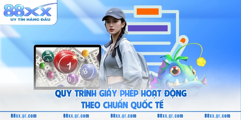 Giấy Phép Hoạt Động 88XX Quy trình giấy phép hoạt động theo chuẩn quốc tế